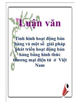 Luận văn Tình hình hoạt động bán hàng và một số giải pháp phát triển hoạt động bán hàng bằng hình thức thương mại điện tử ở Việt Nam
