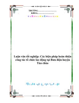 Luận văn Tốt nghiệp Các biện pháp hoàn thiện công tác tổ chức lao động tại Bưu điện huyện Tủa chùa