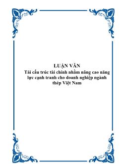 Luận văn Tốt nghiệp Tìm hiểu tái cấu trúc tài chính nhằm nâng cao năng lực cạnh tranh cho doanh nghiệp ngành thép Việt Nam
