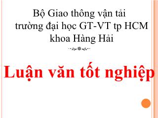 Luận văn Triển khai và áp dụng công ước solas 74 và các nghị định bổ sung trong hoạt động quản lý ở một công ty vận tải biển Việt Nam