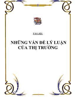 Tài liệu Những vấn đề lý luận của thị trường