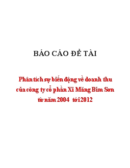 Đề tài Báo cáo phân tích sự biến động về doanh thu của công ty cổ phần Xi Măng Bỉm Sơn từ năm 2004 tới 2012