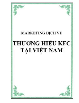 Đề tài Marketing dịch vụ- Thương hiệu KFC tại Việt Nam