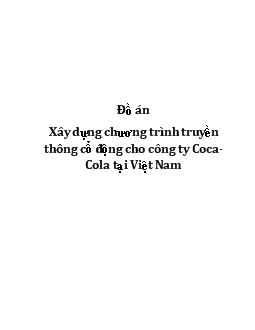 Đồ án Xây dựng chương trình truyền thông cổ động cho công ty Coca-Cola tại Việt Nam