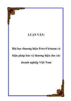 Luận văn Bài học thương hiệu PetroVietnam và biện pháp bảo vệ thương hiệu cho các doanh nghiệp Việt Nam