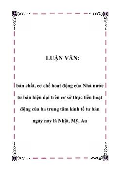 Luận văn Bản chất, cơ chế hoạt động của Nhà nước tư bản hiện đại trên cơ sở thực tiễn hoạt động của ba trung tâm kinh tế tư bản ngày nay là Nhật, Mỹ, Âu