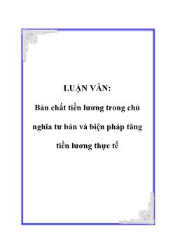 Luận văn Bản chất tiền lương trong chủ nghĩa tư bản và biện pháp tăng tiền lương thực tế