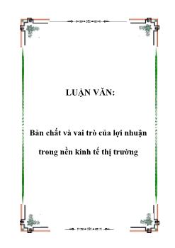 Luận văn Bản chất và vai trò của lợi nhuận trong nền kinh tế thị trường
