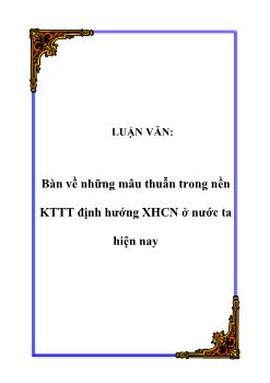 Luận văn Bàn về những mâu thuẫn trong nền kinh tế thị trường định hướng xã hội chủ nghĩa ở nước ta hiện nay