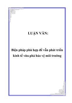 Luận văn Biện pháp phù hợp để vẫn phát triển kinh tế vừa phải bảo vệ môi trường