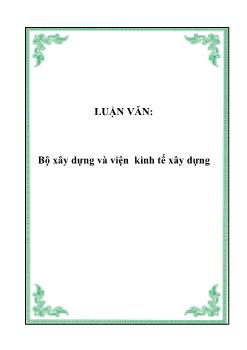 Luận văn Bộ xây dựng và viện kinh tế xây dựng