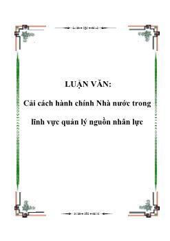 Luận văn Cải cách hành chính Nhà nước trong lĩnh vực quản lý nguồn nhân lực