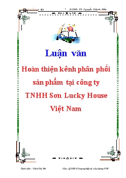 Luận văn Hoàn thiện kênh phân phối sản phẩm tại công ty TNHH Sơn Lucky House Việt Nam