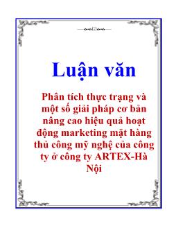 Luận văn Phân tích thực trạng và một số giải pháp cơ bản nâng cao hiệu quả hoạt động marketing mặt hàng thủ công mỹ nghệ của công ty ở công ty ARTEX-Hà Nội