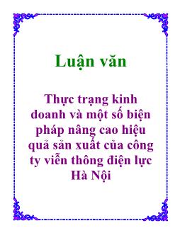 Luận văn Thực trạng kinh doanh và một số biện pháp nâng cao hiệu quả sản xuất của công ty viễn thông điện lực Hà Nội