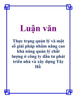 Luận văn Thực trạng quản lý và một số giải pháp nhằm nâng cao khả năng quản lý chất lượng ở công ty đầu tư phát triển nhà và xây dựng Tây Hồ