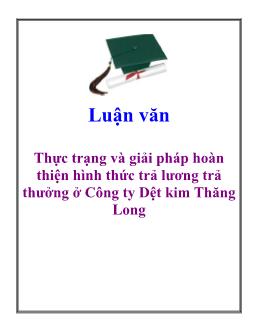 Luận văn Thực trạng và giải pháp hoàn thiện hình thức trả lương trả thưởng ở Công ty Dệt kim Thăng Long