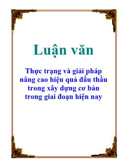 Luận văn Thực trạng và giải pháp nâng cao hiệu quả đấu thầu trong xây dựng cơ bản trong giai đoạn hiện nay