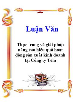 Luận văn Thực trạng và giải pháp nâng cao hiệu quả hoạt động sản xuất kinh doanh tại Công ty Tem