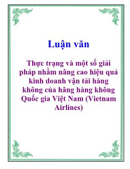 Luận văn Thực trạng và một số giải pháp nhằm nâng cao hiệu quả kinh doanh vận tải hàng không của hãng hàng không Quốc gia Việt Nam (Vietnam Airlines)