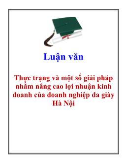 Luận văn Thực trạng và một số giải pháp nhằm nâng cao lợi nhuận kinh doanh của doanh nghiệp da giày Hà Nội