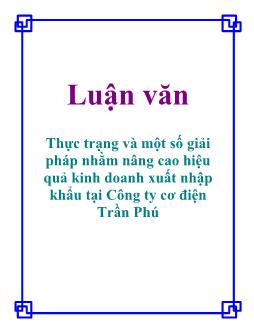 Luận văn Thực trạng và một số giải pháp nhằm nâng cao hiệu quả kinh doanh xuất nhập khẩu tại Công ty cơ điện Trần Phú