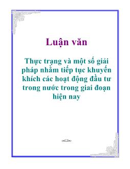 Luận văn Thực trạng và một số giải pháp nhằm tiếp tục khuyến khích các hoạt động đầu tư trong nước trong giai đoạn hiện nay