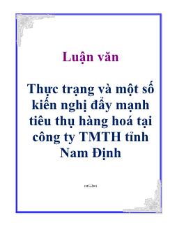 Luận văn Thực trạng và một số kiến nghị đẩy mạnh tiêu thụ hàng hoá tại công ty thương mại tổng hợp tỉnh Nam Định