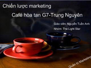 Đề tài Chiến lược marketing Café hòa tan G7-Trung Nguyên