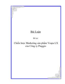 Đề tài Chiến lược Marketing sản phẩm Vespa LX của Công ty Piaggio