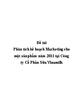 Đề tài Phân tích kế hoạch marketing cho một sản phẩm năm 2011 tại công ty cổ phần sữa Vinamilk
