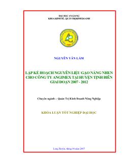 Khóa luận Lập kế hoạch nguyên liệu gạo Nàng Nhen cho công ty Angimex tại huyện Tịnh Biên giai đoạn 2007 - 2012