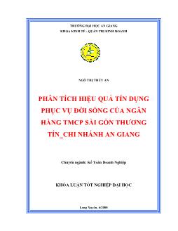 Khóa luận Phân tích hiệu quả tín dụng phục vụ đời sống của ngân hàng thương mại cổ phần Sài Gòn Thương Tín chi nhánh an giang