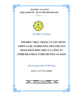 Khóa luận Tìm hiểu thực trạng và xây dựng chiến lược marketing mix cho sản phẩm phân bón urê của công ty TNHH Hòa Phát ở thị trường An Giang