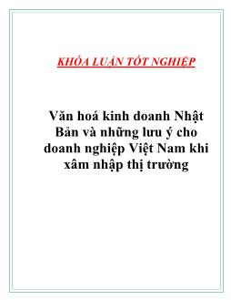 Khóa luận Văn hoá kinh doanh Nhật Bản và những lưu ý cho doanh nghiệp Việt Nam khi xâm nhập thị trường