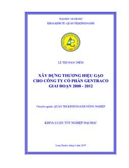 Khóa luận Xây dựng thương hiệu gạo cho công ty cổ phần gentraco giai đoạn 2008 - 2012