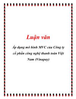 Luận văn Áp dụng mô hình MVC của Công ty cổ phần công nghệ thanh toán Việt Nam (Vinapay)