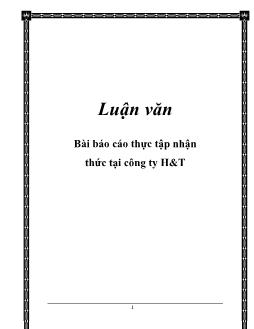 Luận văn Bài báo cáo thực tập nhận thức tại công ty H&T