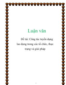 Luận văn Công tác tuyển dụng lao động trong các tổ chức, thực trạng và giải pháp