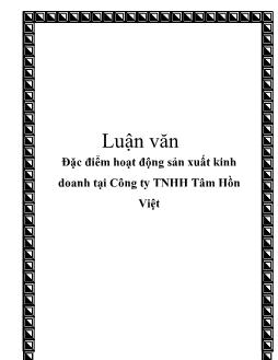 Luận văn Đặc điểm hoạt động sản xuất kinh doanh tại Công ty TNHH Tâm Hồn Việt