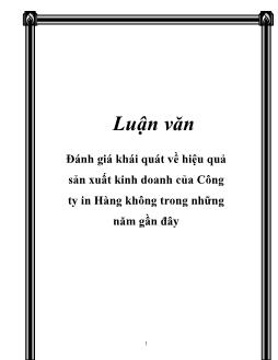 Luận văn Đánh giá khái quát về hiệu quả sản xuất kinh doanh của Công ty in Hàng không trong những năm gần đây