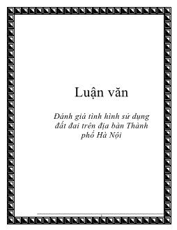 Luận văn Đánh giá tình hình sử dụng đất đai trên địa bàn Thành phố Hà Nội