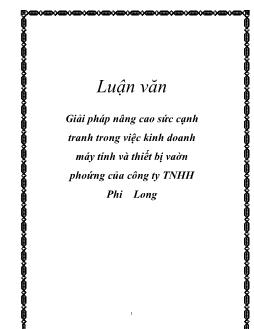 Luận văn Giải pháp nâng cao sức cạnh tranh trong việc kinh doanh máy tính và thiết bị văn phòng của công ty TNHH Phi Long