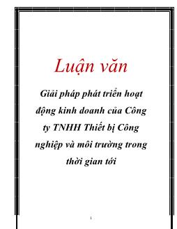 Luận văn Giải pháp phát triển hoạt động kinh doanh của Công ty TNHH Thiết bị Công nghiệp và môi trường trong thời gian tới