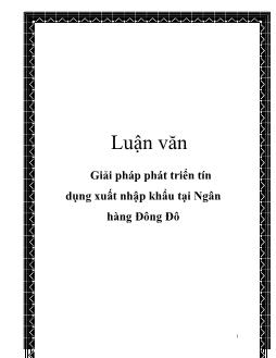 Luận văn Giải pháp phát triển tín dụng xuất nhập khẩu tại Ngân hàng Đông Đô