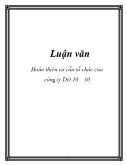 Luận văn Hoàn thiện cơ cấu tổ chức của công ty Dệt 10 – 10