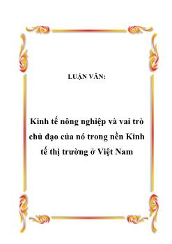 Luận văn Kinh tế nông nghiệp và vai trò chủ đạo của nó trong nền Kinh tế thị trường ở Việt Nam