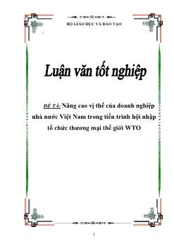 Luận văn Nâng cao vị thế của doanh nghiệp nhà nước Việt Nam trong tiến trình hội nhập tổ chức thương mại thế giới WTO