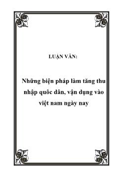 Luận văn Những biện pháp làm tăng thu nhập quốc dân, vận dụng vào Việt Nam ngày nay