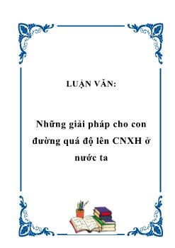 Luận văn Những giải pháp cho con đường quá độ lên chủ nghĩa xã hội ở nước ta